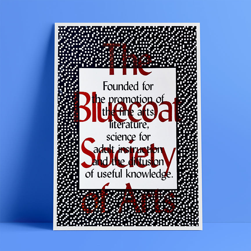 The Bluecoat Society of Arts - Screen-printed Poster