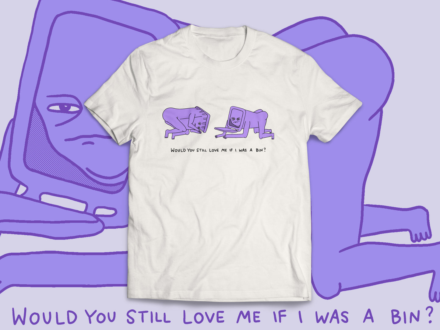 Would you still Love me? - T-shirt