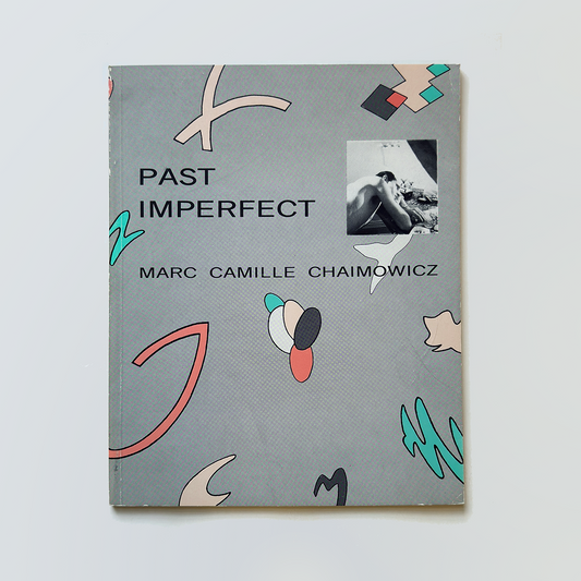 Past Imperfect, Marc Camille Chaimowicz, 1972-82 - Exhibition Catalogue