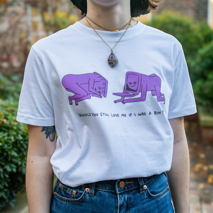 Would you still Love me? - T-shirt