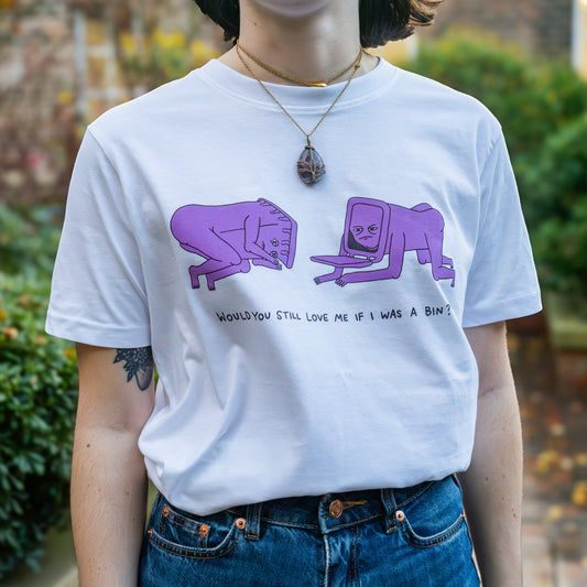 Would you still Love me? - T-shirt