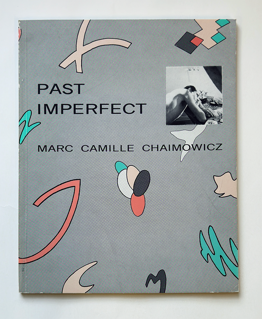 Past Imperfect, Marc Camille Chaimowicz, 1972-82 - Exhibition Catalogue